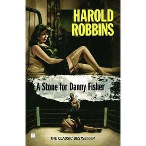 A Stone for Danny Fisher -- Harold Robbins